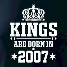 Kings are born in 2007 Kings are born in 2007