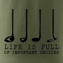 Golf - life is full of important choices