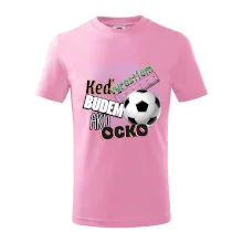 Keď vyrastiem budem ako ocko Futbal Keď vyrastiem budem ako ocko Futbal