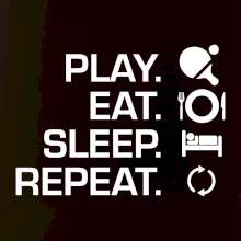 Stolný tenis - eat sleep