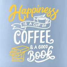 Happiness is a Cup of Coffee and a Good Book