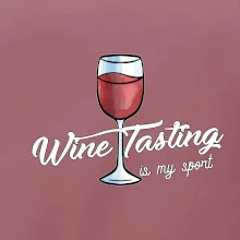 Wine tasting is my sport