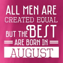 All men are created equal august All men are created equal august