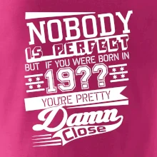 Nobody is perfect - Vlastný ročník