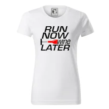 Run now Wine later Run now Wine later