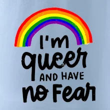 Im queer and have no fear Im queer and have no fear