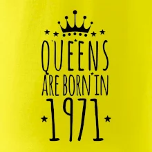 Queens are born in 1971