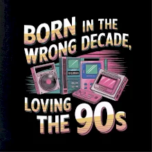 Born in the Wrong Decade, Loving the 90s