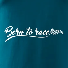 Born to race Born to race