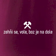 Zehňi se, vole, boz je na dole