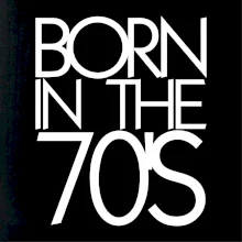 Born In The 70's Born In The 70's