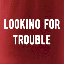 Párové tričko - Looking for trouble
