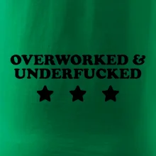 Overworked and Underfucked
