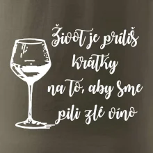 Život je príliš krátky na to, aby sme pili zlé víno