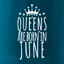 Queens are born in June