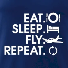 Eat sleep fly repeat Eat sleep fly repeat