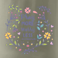 Pray more worry less