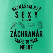 Neznášam byť sexy ale som záchranár Neznášam byť sexy ale som záchranár