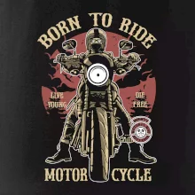 Born To Ride - motor cycle