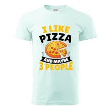 I like pizza and maybe 3 people