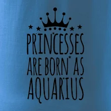 Princesses are born as Aquarius - Vodnár