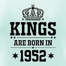 Kings are born in 1952 Kings are born in 1952