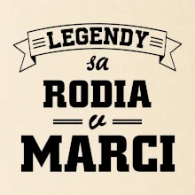 Legendy sa rodia v marci
