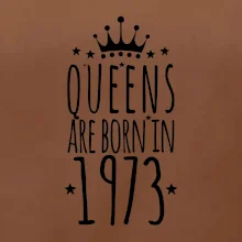 Queens are born in 1973