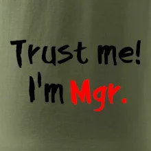 Trust me I´m  Mgr. / Ver mi som Magister.