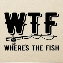 Wheres's the Fish WTF Wheres's the Fish WTF