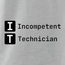 IT Nápis Incompetent Technician