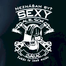 Neznášam byť sexy - zvárač