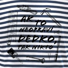 Ak to neopraví dedko tak nikto ČB