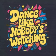 90s Dance like nobody watching