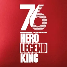 Hero, Legend, King / Queen 1976