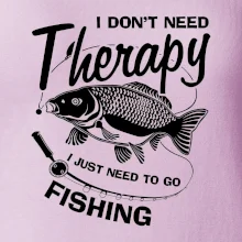 I dont need therapy - fishing