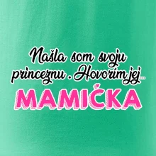 Našla som princeznu - mamička