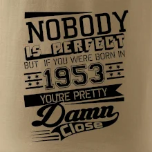 Nobody is perfect - 1953