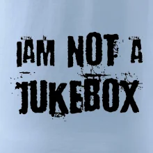 Iam not a jukebox - na prsiach Iam not a jukebox - na prsiach