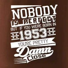 Nobody is perfect - 1953