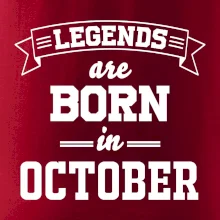 Legends are born in October Legends are born in October