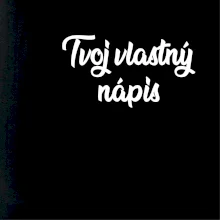 Tvoj vlastný nápis písací - na prsníku