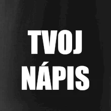 Tvoj vlastný nápis - tlačiaci Tvoj vlastný nápis - tlačiaci