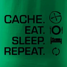 Eat sleep repeat Cache