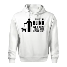 I might be blind I might be blind