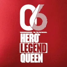 Hero, Legend, Queen 2006