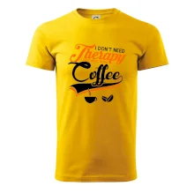 I don't need therapy coffee