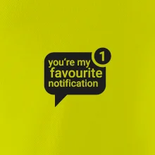 You're my favourite notification