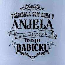 Požiadala som Boha o anjela a on mi poslal moju babičku