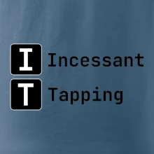IT Nápis Incessant Tapping
